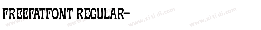FREEFATFONT Regular字体转换 FREEFATFONT Regular字体转换